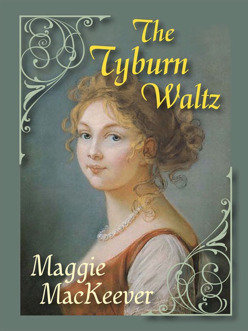 Title details for The Tyburn Waltz by Maggie MacKeever - Available